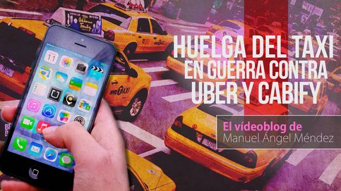 Huelga del taxi: por qué su lucha contra Uber y Cabify va a ir a peor